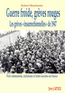Guerre froide, grèves rouges - les grèves insurrectionnelles de 1947-1948