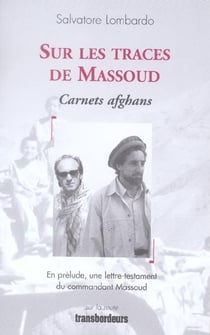 Sur les traces de massoud - carnets afghans