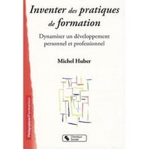 Inventer des pratiques de formation - dynamiser un développement personnel et professionnel