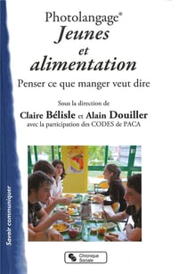 Photolangage: jeunes et alimentation: pour penser ce que manger veut dire