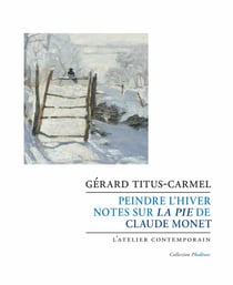 Peindre l'hiver : notes sur la pie de Claude Monet