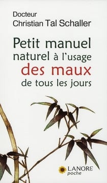 Petit manuel naturel à l'usage des maux de tous les jours