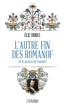 L'autre fin des Romanof : et le prince de l'ombre