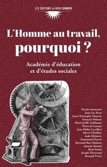 L'homme au travail :  pourquoi ?