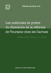 Les méthodes de prières du directoire de la réforme de Touraine chez les Carmes
