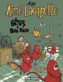 Aimé Lacapelle Tome 4 : bêtes à bon diou