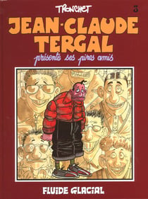 Jean-Claude Tergal Tome 3 : présente ses pires amis