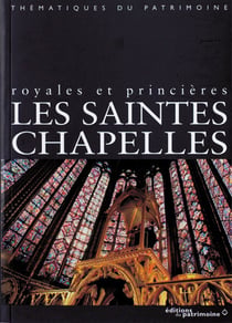 Les saintes chapelles royales et princieres
