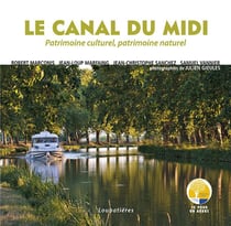 Le canal du midi - patrimoine culturel, patrimoine naturel