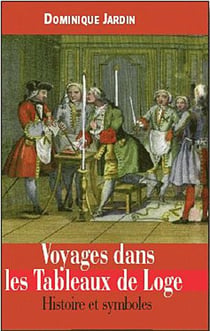 Voyages dans les tableaux de loge - histoire et symboles