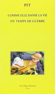 Comme elle danse la vie en temps de guerre