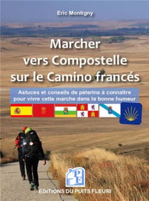 Marcher vers Compostelle sur le Camino Frances - astuces et conseils à connaitre pour vivre cette marche sereinement