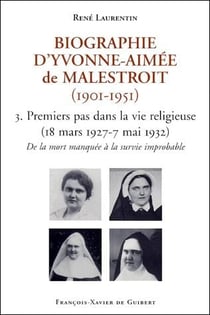 Biographie d'Yvonne-Aimée de Malestroit (1901-1951) : 3. Premiers pas dans la vie religieuse (18 mars 1927 - 7 mai 1932). De la mort manquée à la survie i