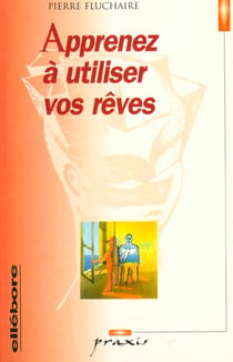 Apprenez a utiliser vos reves