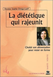 La diététique qui rajeunit - choisir son alimentation pour rester en forme