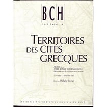 Territoires des cités grecques - actes de la table ronde internationale organisée par l'école française d'athènes (31 octobre-3 novembre 1991)