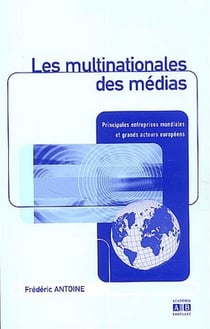 Les multinationales des medias - principales entreprises mondiales et grands acteurs europeens