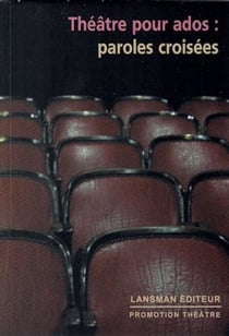 Theâtre pour ados - paroles croisées