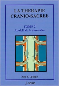 Thérapie cranio-sacrée Tome 2