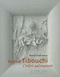 Hamid Tibouchi - l'infini palimpseste