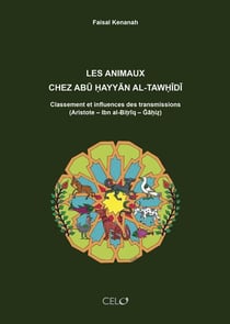 Les animaux chez ab  ayy n al-taw  d  - classement et influences des transmissions (aristote  ibn
