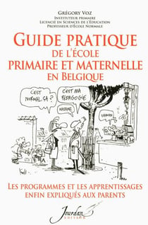 Guide pratique de l'ecole primaire et maternelle en belqique