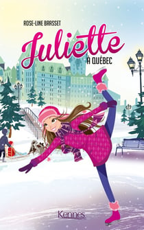 Juliette Tome 6 : Juliette à Québec