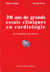 20 ans de grands essais cliniques en cardiologie - de l'empirisme aux preuves
