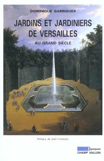 Jardins et jardiniers de versailles au grand siecle