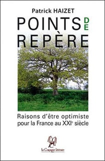 Points de repères - raisons d'être optimiste pour la France au XXIe siècle
