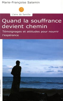 Quand la souffrance devient chemin