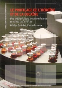 Le profilage de l'héroïne et de la cocaïne : Une méthodologie moderne de lutte contre le trafic illicite