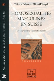 Homosexualités masculines en Suisse de l'invisibilité aux mobilisations - de l'invisibilité aux mobilisations