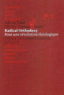 Radical orthodoxy - pour une révolution théologique