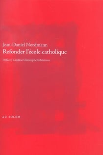 Refonder l'ecole catholique