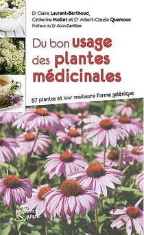 Du bon usage des plantes médicinales - 57 plantes et leur meilleure forme galénique