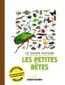Le guide nature les petites bêtes (3e édition)