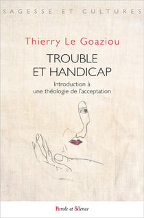 Trouble et handicap : introduction à une théologie de l'acceptation