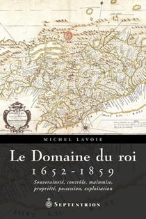 Le domaine du roi - 1652-1859