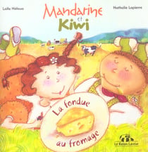Mandarine et kiwi - la fondue au fromage