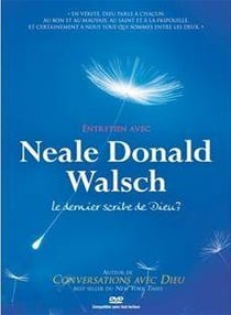 Entretien avec Neale Donald Walsch, le dernier scribe de Dieu?