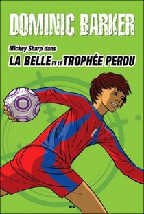 Mickey Sharp t.2 - la belle et le trophée perdu