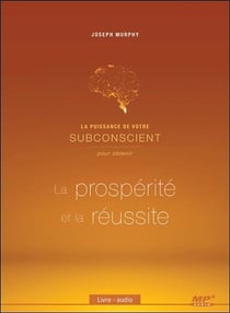 La puissance de votre subconscient t.2 - pour obtenir la prospérite et la réussite