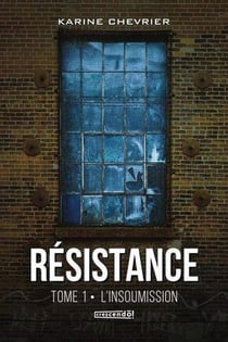 Résistance Tome 1 : l'insoumission