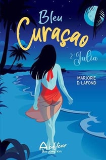 Bleu Curaçao Tome 2 : Julia