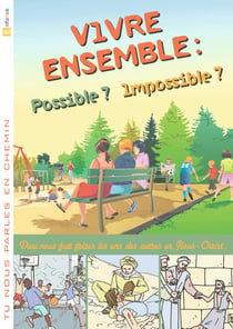Tu nous parles en chemin - Enfance - 1 - Vivre ensemble, Possible ? Impossible ?