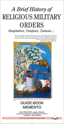 A brief history of religious military orders, hospitallers, templars, teutonic