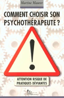 Comment choisir son psychothérapeute ? : Attention, risque de pratiques déviantes