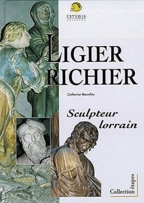 Ligier Richier - sculpteur lorrain