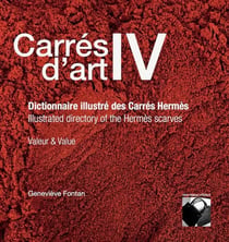 CARRES D'ART IV Dictionnaire illustré des Carrés Hermès - Valeur & Value : Illustrated directory of the Hermès scarves